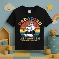Cute Dadacorn Like A Normal Dad Only More Awesome Daddy Toddler T-Shirt