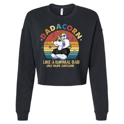 Cute Dadacorn Like A Normal Dad Only More Awesome Daddy Cropped Pullover Crew