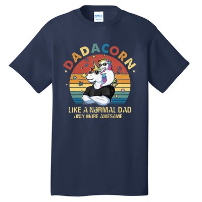 Cute Dadacorn Like A Normal Dad Only More Awesome Daddy Tall T-Shirt