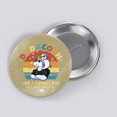Cute Dadacorn Like A Normal Dad Only More Awesome Daddy Button