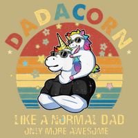 Cute Dadacorn Like A Normal Dad Only More Awesome Daddy Button