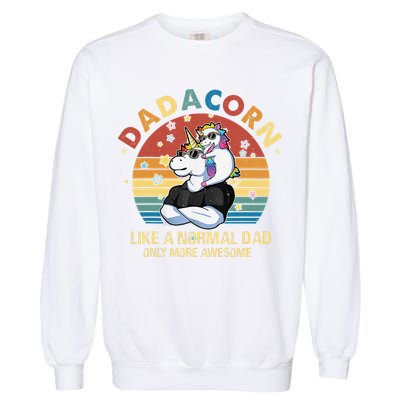 Cute Dadacorn Like A Normal Dad Only More Awesome Daddy Garment-Dyed Sweatshirt