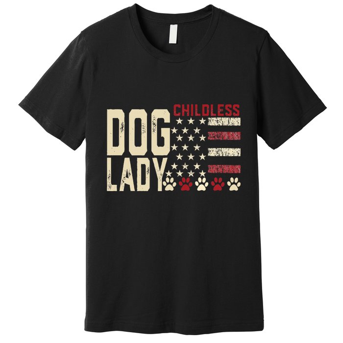 Childless Dog Lady Vote 2024 Us Flag Democratic President Premium T-Shirt