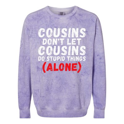 Cousins dont let Cousins do stupid Things alone Cousin Colorblast Crewneck Sweatshirt