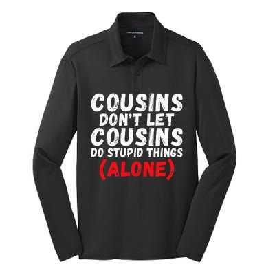 Cousins dont let Cousins do stupid Things alone Cousin Silk Touch Performance Long Sleeve Polo