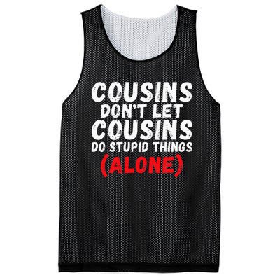 Cousins dont let Cousins do stupid Things alone Cousin Mesh Reversible Basketball Jersey Tank