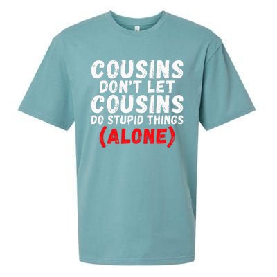 Cousins dont let Cousins do stupid Things alone Cousin Sueded Cloud Jersey T-Shirt