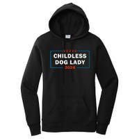 Childless Dog Lady Is Voting Kamala Election Usa 2024 Women's Pullover Hoodie