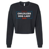 Childless Dog Lady Is Voting Kamala Election Usa 2024 Cropped Pullover Crew