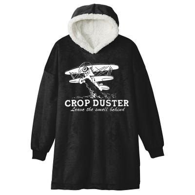 Crop Duster Leave The Smell Behind Plane Aerial Application Hooded Wearable Blanket