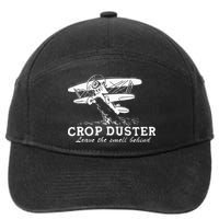 Crop Duster Leave The Smell Behind Plane Aerial Application 7-Panel Snapback Hat
