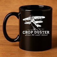 Crop Duster Leave The Smell Behind Plane Aerial Application 11oz C Handle Ceramic Mug