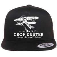 Crop Duster Leave The Smell Behind Plane Aerial Application Flat Bill Trucker Hat