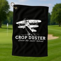 Crop Duster Leave The Smell Behind Plane Aerial Application Golf Towel