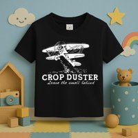Crop Duster Leave The Smell Behind Plane Aerial Application Toddler T-Shirt