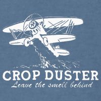 Crop Duster Leave The Smell Behind Plane Aerial Application Garment-Dyed Sweatshirt