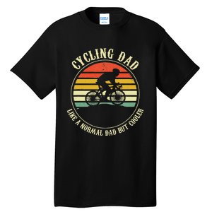 Cycling Dad Like A Normal Dad But Cooler Fathers Day Tall T-Shirt