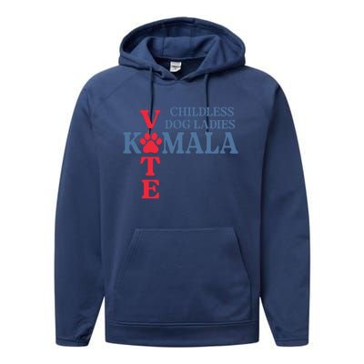 Childless Dog Ladies Vote For Kamala Harris 2024 Dog Lady Performance Fleece Hoodie