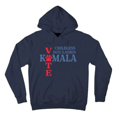 Childless Dog Ladies Vote For Kamala Harris 2024 Dog Lady Tall Hoodie