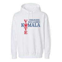 Childless Dog Ladies Vote For Kamala Harris 2024 Dog Lady Garment-Dyed Fleece Hoodie