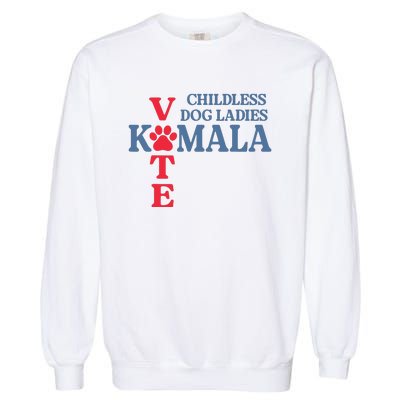 Childless Dog Ladies Vote For Kamala Harris 2024 Dog Lady Garment-Dyed Sweatshirt