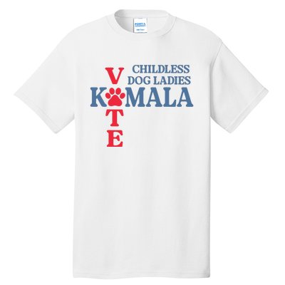 Childless Dog Ladies Vote For Kamala Harris 2024 Dog Lady Tall T-Shirt