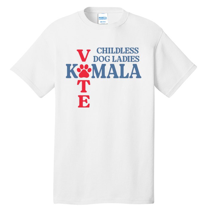 Childless Dog Ladies Vote For Kamala Harris 2024 Dog Lady Tall T-Shirt