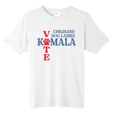 Childless Dog Ladies Vote For Kamala Harris 2024 Dog Lady Tall Fusion ChromaSoft Performance T-Shirt