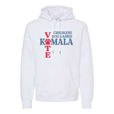 Childless Dog Ladies Vote For Kamala Harris 2024 Dog Lady Premium Hoodie