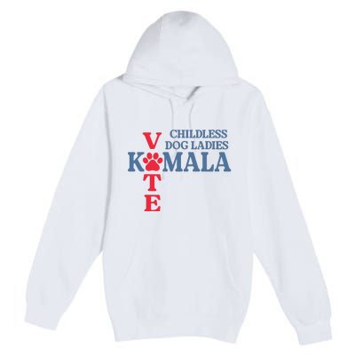 Childless Dog Ladies Vote For Kamala Harris 2024 Dog Lady Premium Pullover Hoodie