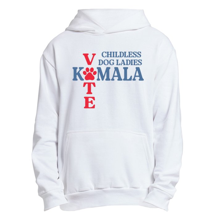 Childless Dog Ladies Vote For Kamala Harris 2024 Dog Lady Urban Pullover Hoodie