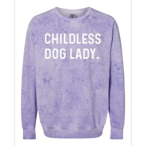 Childless Dog Lady Funny Pet Animal Dog Mom Sweat Colorblast Crewneck Sweatshirt