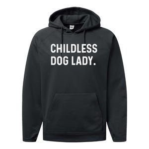 Childless Dog Lady Funny Pet Animal Dog Mom Sweat Performance Fleece Hoodie