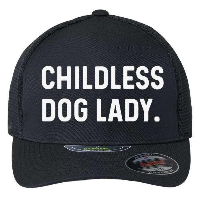 Childless Dog Lady Funny Pet Animal Dog Mom Sweat Flexfit Unipanel Trucker Cap