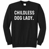 Childless Dog Lady Funny Pet Animal Dog Mom Sweat Sweatshirt