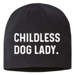 Childless Dog Lady Funny Pet Animal Dog Mom Sweat Sustainable Beanie