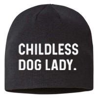 Childless Dog Lady Funny Pet Animal Dog Mom Sweat Sustainable Beanie