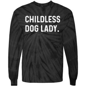 Childless Dog Lady Funny Pet Animal Dog Mom Sweat Tie-Dye Long Sleeve Shirt