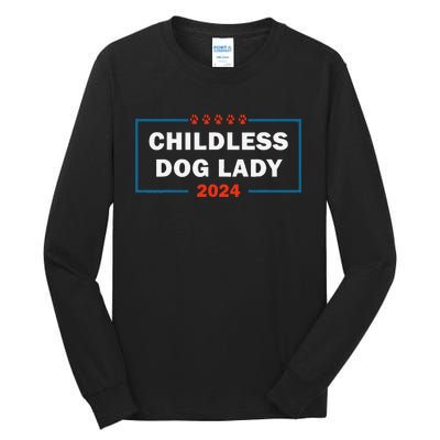 Childless Dog Lady Is Voting Kamala Election Usa 2024 Tall Long Sleeve T-Shirt