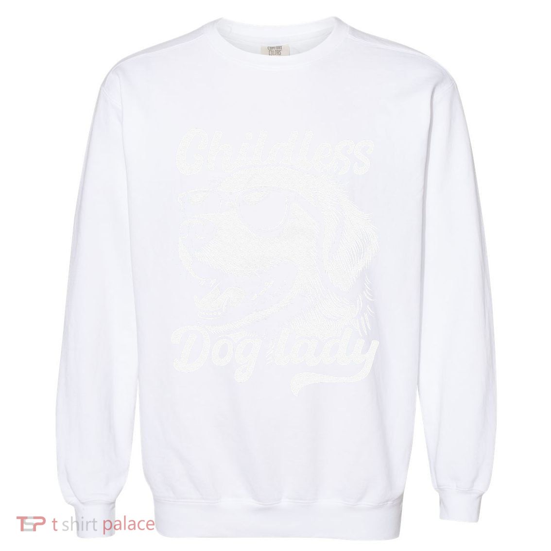 Childless Dog Lady Funny Dog Lover Meme Garment-Dyed Sweatshirt