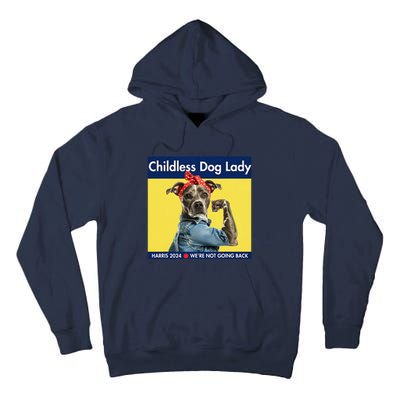 Childless Dog Lady Is Voting Kamala Election Usa 2024 Tall Hoodie