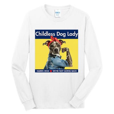 Childless Dog Lady Is Voting Kamala Election Usa 2024 Tall Long Sleeve T-Shirt