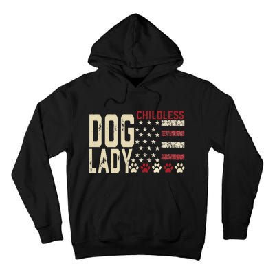 Childless Dog Lady Vote 2024 Us Flag Democratic President Tall Hoodie