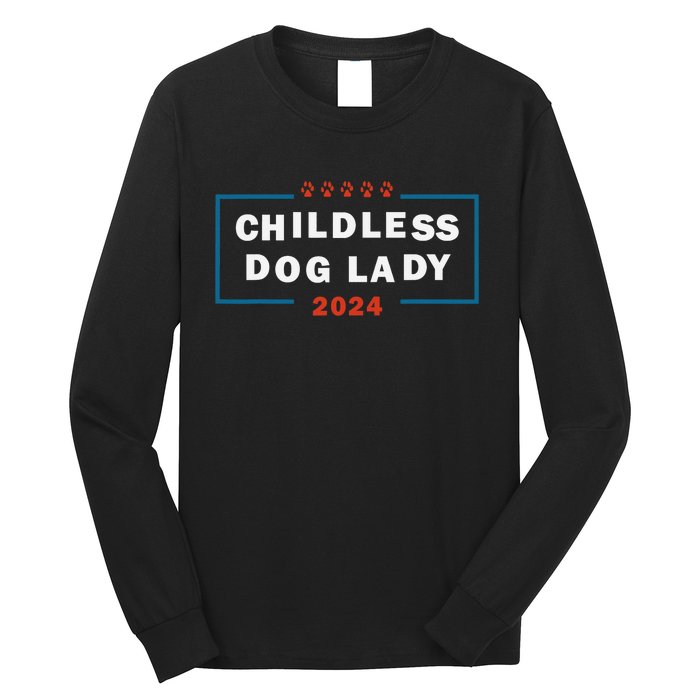 Childless Dog Lady Is Voting Kamala Election Usa 2024 Pro Democrat Long Sleeve Shirt