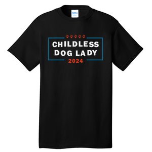 Childless Dog Lady Is Voting Kamala Election Usa 2024 Pro Democrat Tall T-Shirt