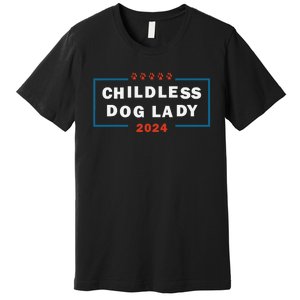 Childless Dog Lady Is Voting Kamala Election Usa 2024 Pro Democrat Premium T-Shirt