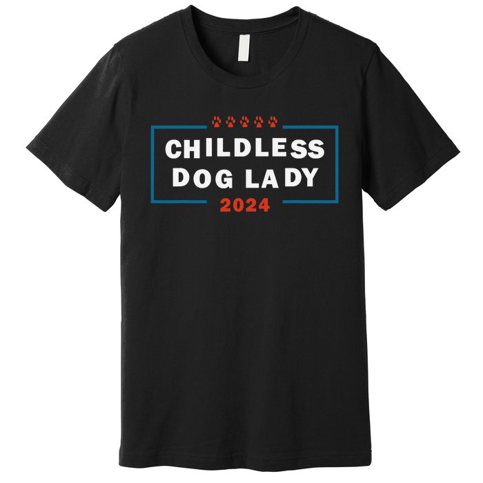 Childless Dog Lady Is Voting Kamala Election Usa 2024 Pro Democrat Premium T-Shirt