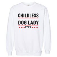 Childless Dog Ladies Dog Lady Garment-Dyed Sweatshirt