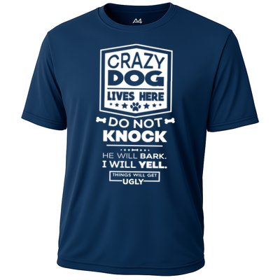 Crazy Dog Lives Here Do Not Knock Funny Performance Shirt