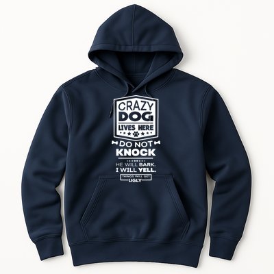 Crazy Dog Lives Here Do Not Knock Funny Hoodie